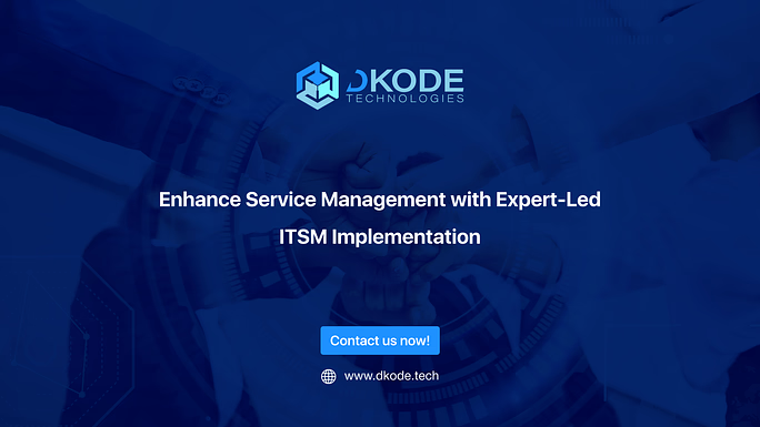 Enhance Service Management with Expert-Led ITSM Implementation