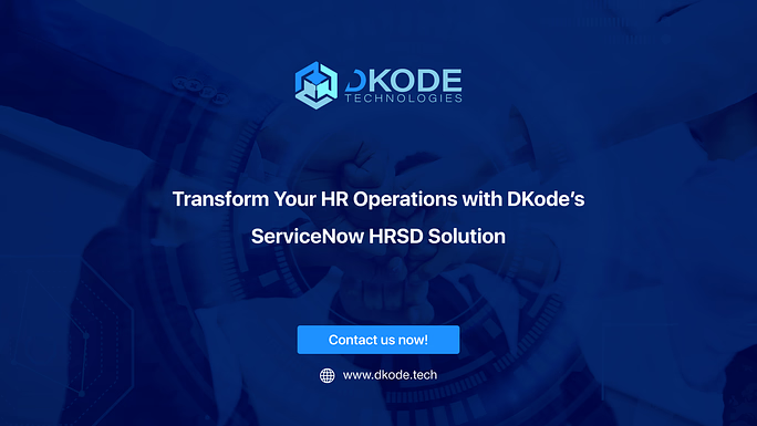 Transform Your HR Operations with DKode’s ServiceNow HRSD Solutions