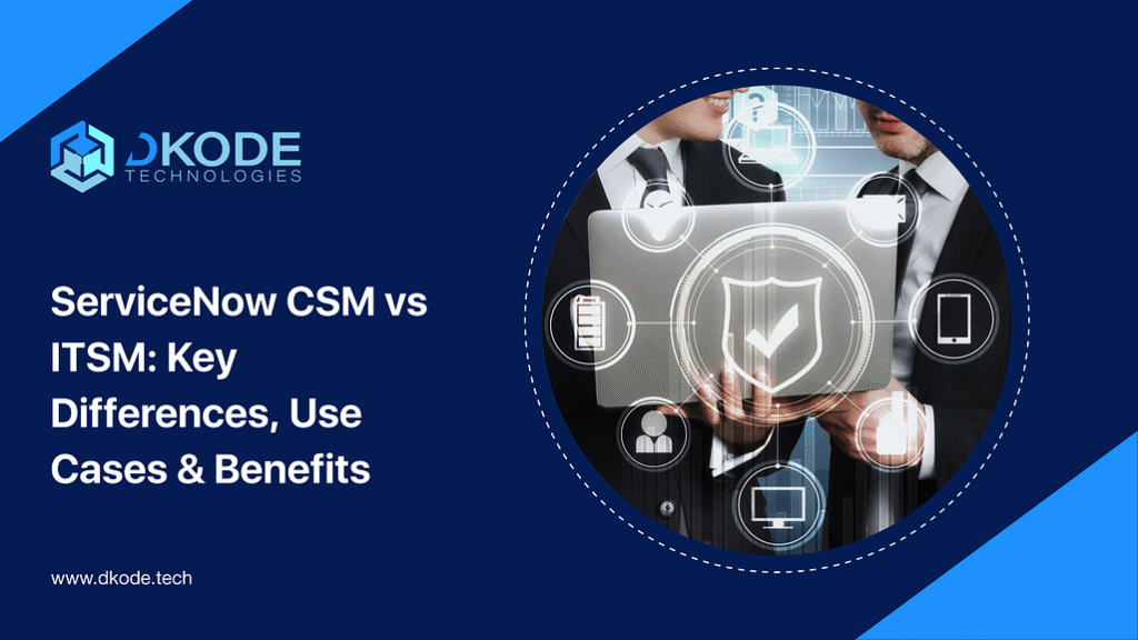 ServiceNow CSM vs ITSM_ Key Differences, Use Cases & Benefits