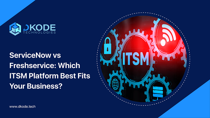 ServiceNow vs Freshservice_ Which ITSM Platform